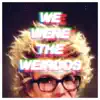 Matt and Kim - We Were the Weirdos - EP
